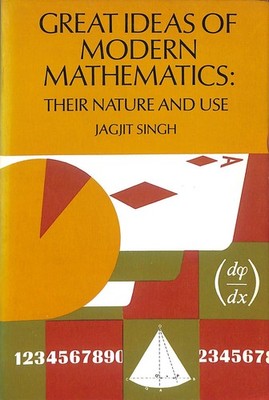 Great Ideas of Modern Mathematics by Singh, Jagjit