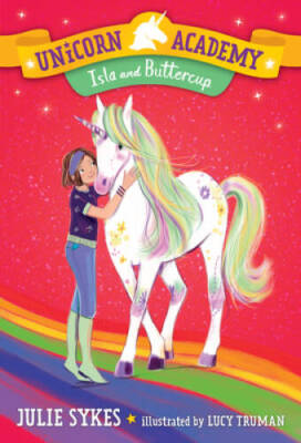 Unicorn Academy 12: Isla and Buttercup - Paperback By Sykes, Julie - GOOD