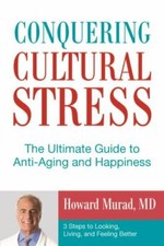 Conquering Cultural Stress : The Ultimate Antiaging Secret by Howard Murad...