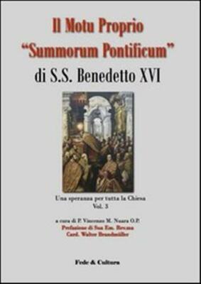 Das Motu proprio ''Summorum Pontificum'' von S.H. Benedikt XVI. Eine Hoffnung ...