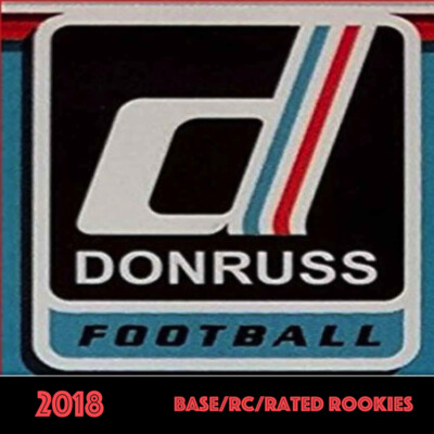 2018 Panini Donruss Football - Base/Rated Rookies- You Pick! Buy More & Save!