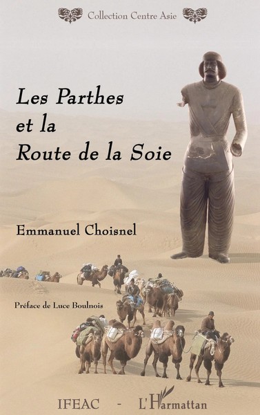 Emmanuel Choisnel | Les Parthes Et La Route De La Soie | Taschenbuch (2022)-image