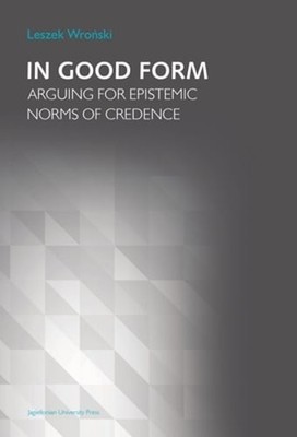 In Good Form: Arguing for Epistemic Norms of Credence by Leszek Wro ski: Used