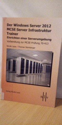 Der Windows Server 2012 MCSE Server Infrastruktur Trainer,