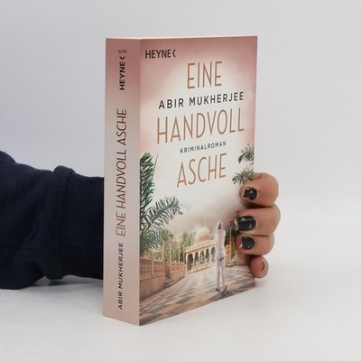Eine Handvoll Asche: Roman  |  Abir Mukherjee