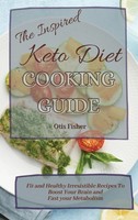 Otis Fisher | The Inspired Keto Diet Cooking Guide | Buch | Englisch (2021)
