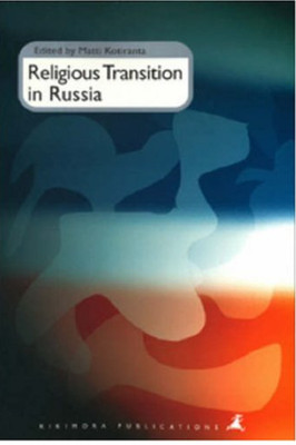 Religious Transition in Russia by Matti Kotiranta (PB Kikimora Publications 2000