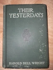 THEIR YESTERDAYS, By Harold Bell Wright, The Book Supply Company 1912 