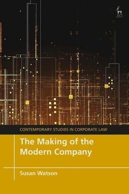 The Making of the Modern Company: Entity Primacy in the 21st Century by Susan Wa
