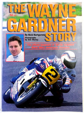 The Wayne Gardner Story by Nick Hartgerink. Fairfax Magazines 1987 FREE POSTAGE