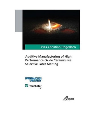 Additive Manufacturing of High Performance Oxide Ceramics via Selective Laser Me