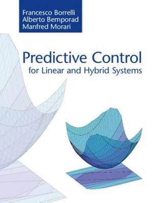 Predictive Control for Linear and Hybrid Systems - Paperback - GOOD