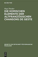 Die Komischen Elemente Der AltfranzöSischen Chansons De Geste | Buch | 978311232