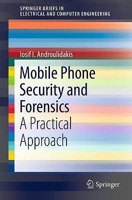 Mobile Phone Security and Forensics: A Practical Approach (SpringerBriefs in El
