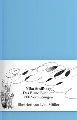 Das Blaue Büchlein | 366 Vermutungen. Hrsg.: 041 - Das Kulturmagazin | Stoifberg