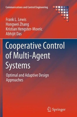 Cooperative Control of Multi-agent Systems : Optimal and Adaptive Design Appr...