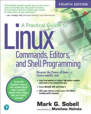A Practical Guide to Linux Commands, Editors, and Shell Programming by Sobell