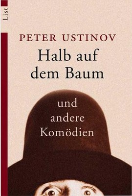 Halb auf dem Baum: und andere Komödien (0), Peter Ustinov