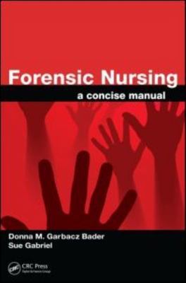 Forensic Nursing : A Concise Manual, Paperback by Bader, Donna M. Garbacz; Ga...