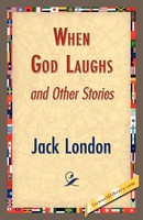 Jack London | When God Laughs And Other Stories | Taschenbuch | Englisch (2007)