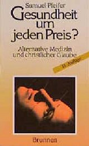 Thumbnail - Gesundheit Um Jeden Preis? Samuel Pfeifer 9783765558313