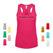 Dramatic Pause theatre scriptwriting playwright actor stage Women's Tank