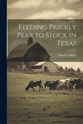 David - Feeding Prickly Pear to Stock in Texas - New paperback or soft - X555z