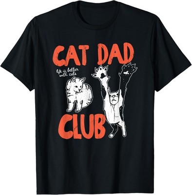 Cat Dad Club, Life is Better with Cats, Cat Dad, Funny Cat T-Shirt UNISEX S-3XL