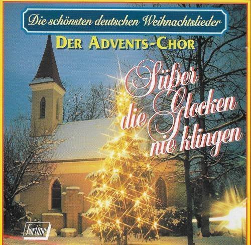 Der Advents-Chor Süßer die Glocken nie klingen-Die schönsten deutschen We.. [CD] - Bild 1 von 1