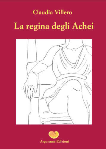Libri Claudia Villero - La Regina Degli Achei - Foto 1 di 1