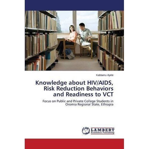 Knowledge about HIV/AIDS, Risk Reduction Behaviors and Readiness to Vct ...