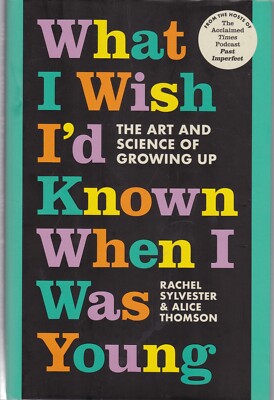 What I Wish I d Known When I Was Young by Rachel Sylvester Book - Growing Up