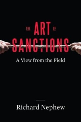 Richard Nephew The Art of Sanctions (Hardback) (UK IMPORT)