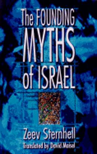The Founding Myths of Israel: Nationalism, Socialism, and the Making of ...