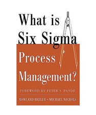 What Is Six SIGMA Process Management?, Rowland Hayler, Michael Nichols