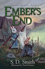 EMBER'S END (THE GREEN EMBER SERIES: BOOK 4) (THE GREEN By S. D. Smith & Zach