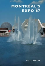 NEW Arcadia Publishing Montreal's Expo 67, QC 9781467116350  Trade Paperback