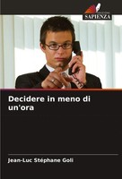Jean-Luc StéPhane Goli | Decidere In Meno Di Un'ora | Taschenbuch | Italienisch