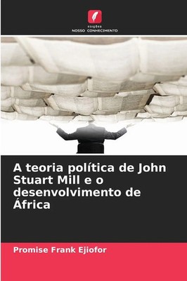 Promise Frank Ejiofor | A teoria política de John Stuart Mill e o...