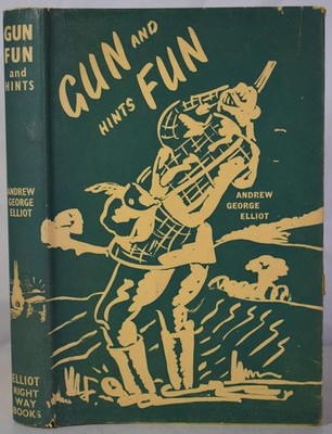 GUN FUN AND HINTS Elliot 1956. Game Birds, Rough Shooting, HB/DJ 1st Edition
