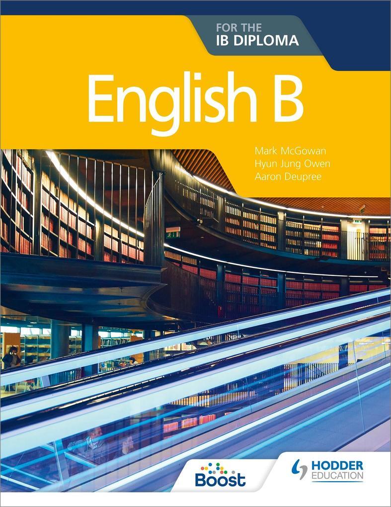 Thumbnail - English B For The Ib Diploma | Mark Mcgowan, Hyun Jung Owen, Aaron