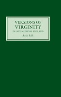 Sarah Salih | Versions Of Virginity In Late Medieval England | Buch | Englisch