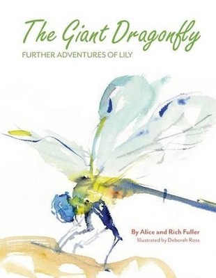 The Giant Dragonfly: Further Adventures of Lily by Rich Fuller (English) Paperba