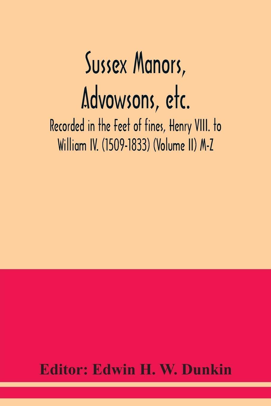 Thumbnail - Edwin H. W. Dunkin | Sussex Manors, Advowsons, Etc., Recorded In The