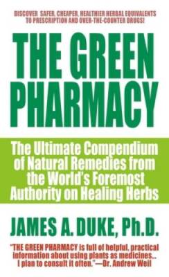 The Green Pharmacy: The Ultimate Compendium Of Natural Remedies From The  - GOOD