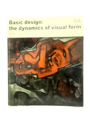 Basic Design, Dynamics of Visual Form (Maurice De Sausmarez - 1964) (ID:49217)