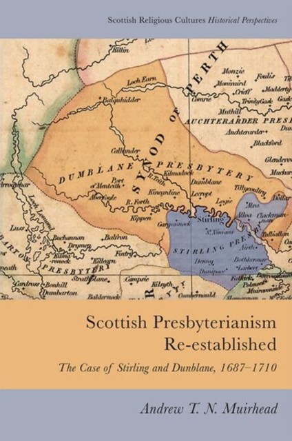 Scottish Presbyterianism ReEstablished by Andrew Muirhead HARDBACK 9781474447386