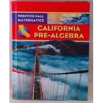 Prentice Hall Math Pre-Algebra California Student Edition 2009C