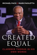Created Equal: Clarence Thomas in His Own Words - Hardcover - GOOD