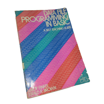 Data File Programming BASIC Self-Teaching Guides Jerald Brown Leroy Finkel VTG